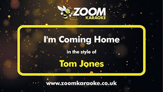 Tom Jones  Im Coming Home  Karaoke Version from Zoom Karaoke [upl. by Nnylf]