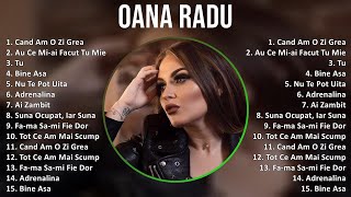 Oana Radu 2024 MIX Greatest Hits  Cand Am O Zi Grea Au Ce Miai Facut Tu Mie Tu Bine Asa [upl. by Redwine603]