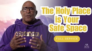 The Holy Place is Your Safe Space  Spirit of God Christian Church [upl. by Hourihan]