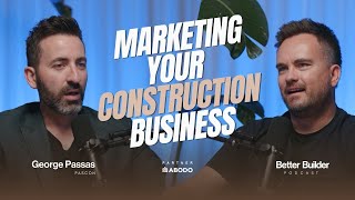 Marketing Your Construction Business  George Passas 36 [upl. by Flower153]