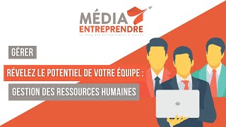 RÉVÉLEZ LE POTENTIEL DE VOTRE ÉQUIPE  GESTION DES RESSOURCES HUMAINES [upl. by Lachlan403]