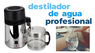 DESTILADOR de AGUA profesional [upl. by Burra915]