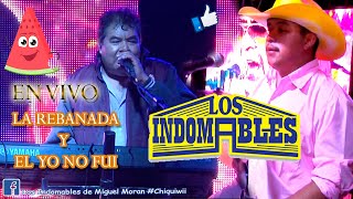 La Rebanada y El Yo No Fui  Los Indomables en Vivo [upl. by Ydissac]