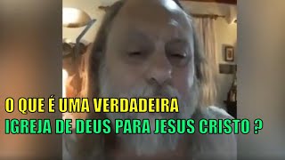 O que é uma Verdadeira Igreja de Deus Para Jesus Cristo [upl. by Amato]