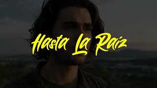 Hasta La Raíz  Natalia Lafourcade  Letra • Lyrics [upl. by Naivaf]