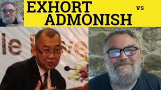 🔵 Admonish vs Exhort  Admonish Meaning  Exhort Defined  Exhort or Admonish Difference  Formal [upl. by Constantine]