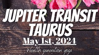 Jupiter Transit Taurus  May 1st 2024  Wealth giving transit of the Year [upl. by Neddra]