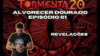 Tormenta 20  Alvorecer Dourado S02E61  Revelações [upl. by Anorahs]