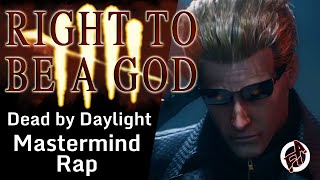 Albert Wesker The Mastermind Theme Song  quotRight To Be a Godquot  Dead by Daylight x Resident Evil [upl. by Hsekin]