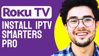 How to Install IPTV Smarters Pro on Roku TV Full Guide [upl. by Lienet249]