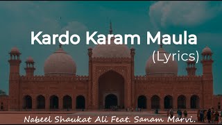 Kardo Karam Maula  Lyrics  Nabeel Shaukat Ali feat Sanam Marvi  New Urdu Kalaam [upl. by Gudrun]