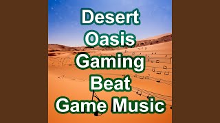 Desert Oasis Gaming Beat Game Music Instrumental Music [upl. by Blythe834]