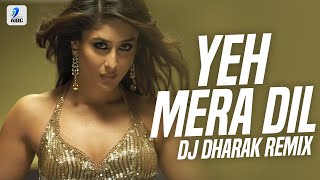 Yeh Mera Dil Remix  DJ Dharak  DON  Shah Rukh Khan  Kareena Kapoor [upl. by Akinehs643]