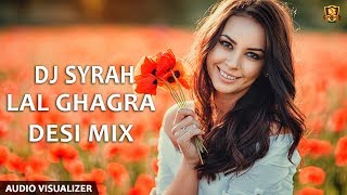 Billo Ni Tera Lal Ghagra Desi Mix  DJ Syrah [upl. by Aibsel]