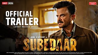 SUBEDAR Official trailer  Release update  Anil Kapoor  Subedar trailer  Subedaar movie 2024 [upl. by Meilen]