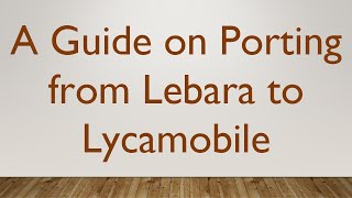 A Guide on Porting from Lebara to Lycamobile [upl. by Sanfourd]