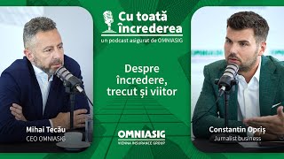 DESPRE ÎNCREDERE TRECUT ȘI VIITOR  cu MIHAI TECĂU  EP 7  asigurat de OMNIASIG [upl. by Coco]