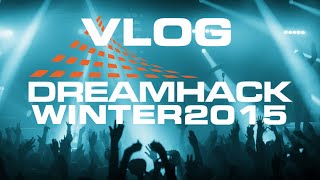 DreamHack Winter 2015 VLOG DHW15 [upl. by Anneirda485]