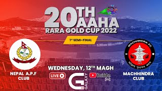 NEPAL APF CLUB VS MACHHINDRA CLUB  AAHA RARA GOLDCUP POKHARA 2022 1ST SEMIFINAL [upl. by Nazario]