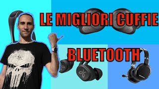 Le Migliori Cuffie Bluetooth  Ecco Come Scegliere i Tuoi Auricolari [upl. by Malek]