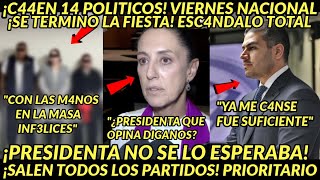 VIERNESAZO NACIONAL CCAEEN 14 POLITICOOS DE URGENCIIA PARTIDOS SALEN PRESIDENTE ATONITAA HOY PASO [upl. by Lecia990]