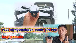 CARA MENERBANGKAN DRONE E99 PRO 4K BAGI PEMULA  arrie CHANNEL [upl. by Marley]