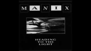 Manix  Headin To The Light [upl. by Aicnilav]