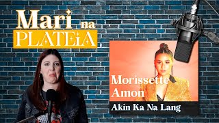 REAGINDO A MORISSETTE AMON Akin Ka Na Lang Mari na Plateia 33 [upl. by Riada]