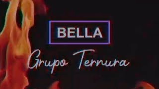 Grupo Ternura  Bella │ Video Lyric 2021 [upl. by Aicilaanna]