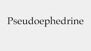 How to Pronounce Pseudoephedrine [upl. by Ailisec]