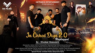 JA CHHOD DIYA 20 Unplugged Official Music Video DEVRAJ CHANSORIYA  SUSHWETA TEWARY  HINDI SONG [upl. by Goulette]