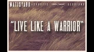 Matisyahu  Live Like A Warrior Official Audio [upl. by Alisa724]