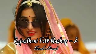 LOFI RAJASTHANI FOLK ANTHEM 2 SLOWEDREVERB FOLK 2024  RASHMI NISHAD  Rajasthani folk music [upl. by Bible479]