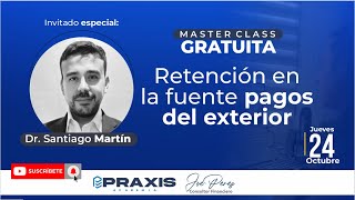 RETENCIÓN EN LA FUENTE PAGOS DEL EXTERIOR  MASTERCLASS GRATUITA [upl. by Berhley524]