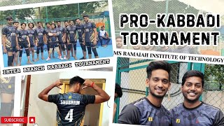 Inter Branch Pro Kabbadi Tournament  MS Ramaiah Institute of technology  MSRIT 📍Banglore msrit [upl. by Hnil12]