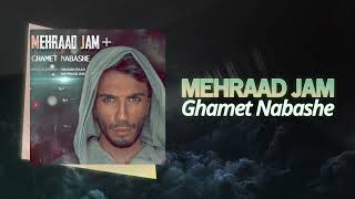 Mehraad Jam  Ghamet Nabashe  OFFICIAL TRACK مهراد جم  غمت نباشه [upl. by Danila791]