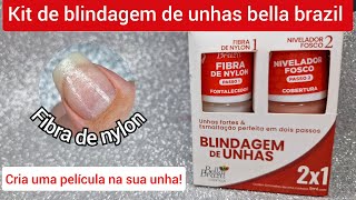 KIT DE BLINDAGEM DE UNHAS DA BELLA BRAZIL  CRIA UMA PELÍCULA NAS UNHAS [upl. by Elleinad]