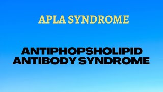 Antiphospholipid antibody syndrome  APLA syndrome [upl. by Enalda748]