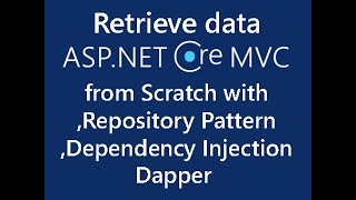 Retrieve data in aspnet core MVC from Scratch with Repository Pattern Dependency Injection Dapper [upl. by Nnorahs]