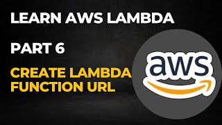 06 AWS Lambda Part 6  Function URL Hands On [upl. by Alemahs]