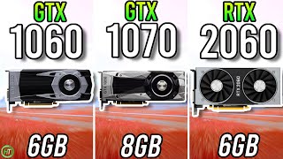 GTX 1060 6GB vs GTX 1070 vs RTX 2060 [upl. by Maisie]