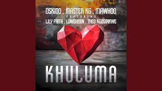 Oskido Master KG amp Mawhoo  Khuluma Official Audio feat LilyFaith Lowsheen amp Theo Kgosinkweg [upl. by Hepsiba]