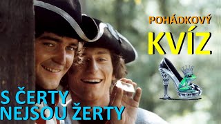 POHÁDKOVÝ KVÍZ  S ČERTY NEJSOU ŽERTY [upl. by Ruffi58]