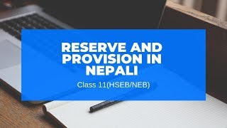 Reserve and Provision in Nepali  Grade 11  AccountancyHSEBNEB [upl. by Patty]