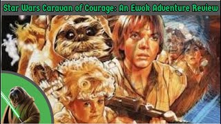 Star Wars Caravan of Courage An Ewok Adventure Review [upl. by Bartram]