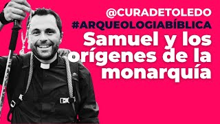 Tema 8 Samuel Saul y los orígenes de la monarquía Mizpá Ramá y Guibeá [upl. by Hinson]