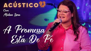 Midian Lima  A Promessa Está de Pé  Acústico 93  2022 [upl. by Oibaf]