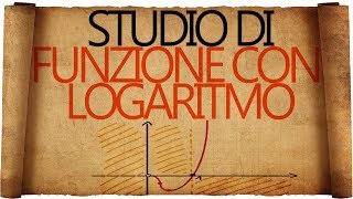 Studio di Funzione Logaritmica  Esercizio Svolto [upl. by Ethel710]