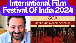 55th International Film Festival Of India 2024 I Goa I Shekhar Kapoor I Prasoon Joshi I L Murugan I [upl. by Aikrahs]