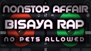 NONSTOP AFFAIR BISAYA RAP REMIX CROSS DJ MIX WHNZ REMIX  NO PETS ALLOWED AFFAIR REMIX [upl. by Schindler]